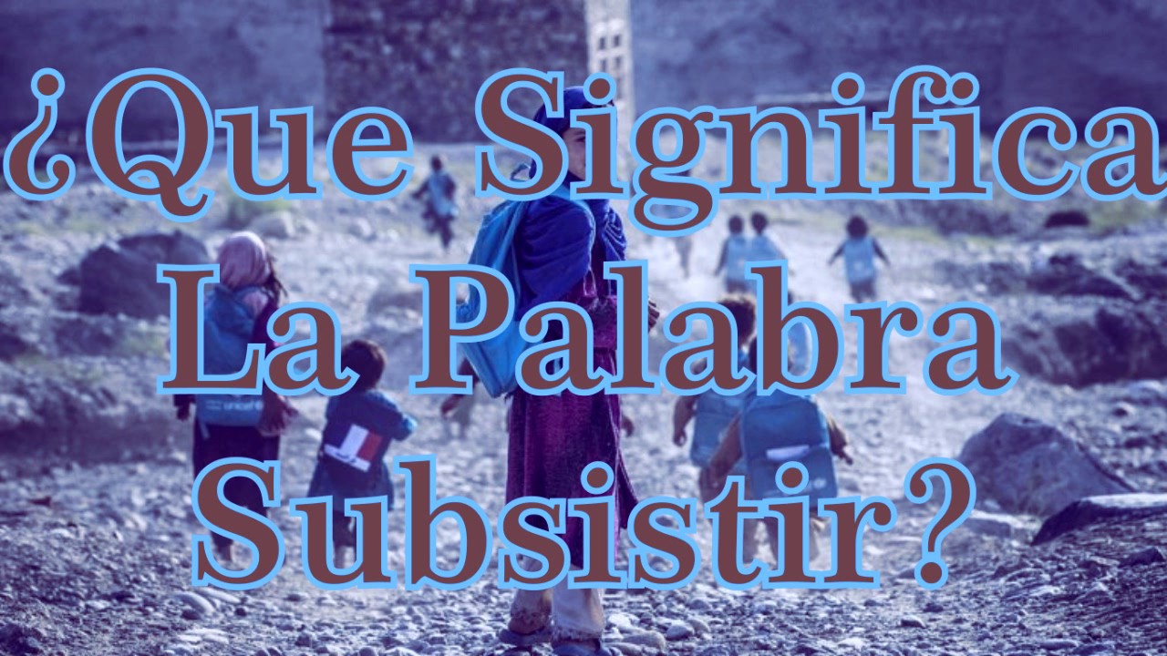 Descubre el verdadero significado de subsistencia y cómo aplicarlo en